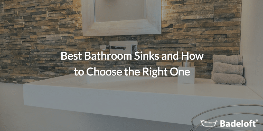 Best Bathroom Sinks and How to Choose the Right One