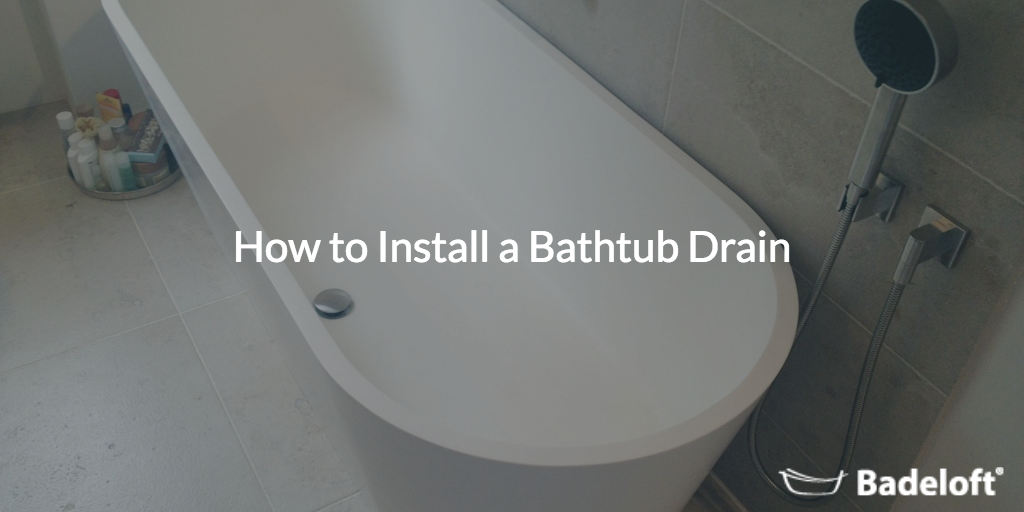 how to install a bathtub drain